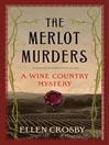 The Merlot Murders: Wine Country Mystery Series, Book 1